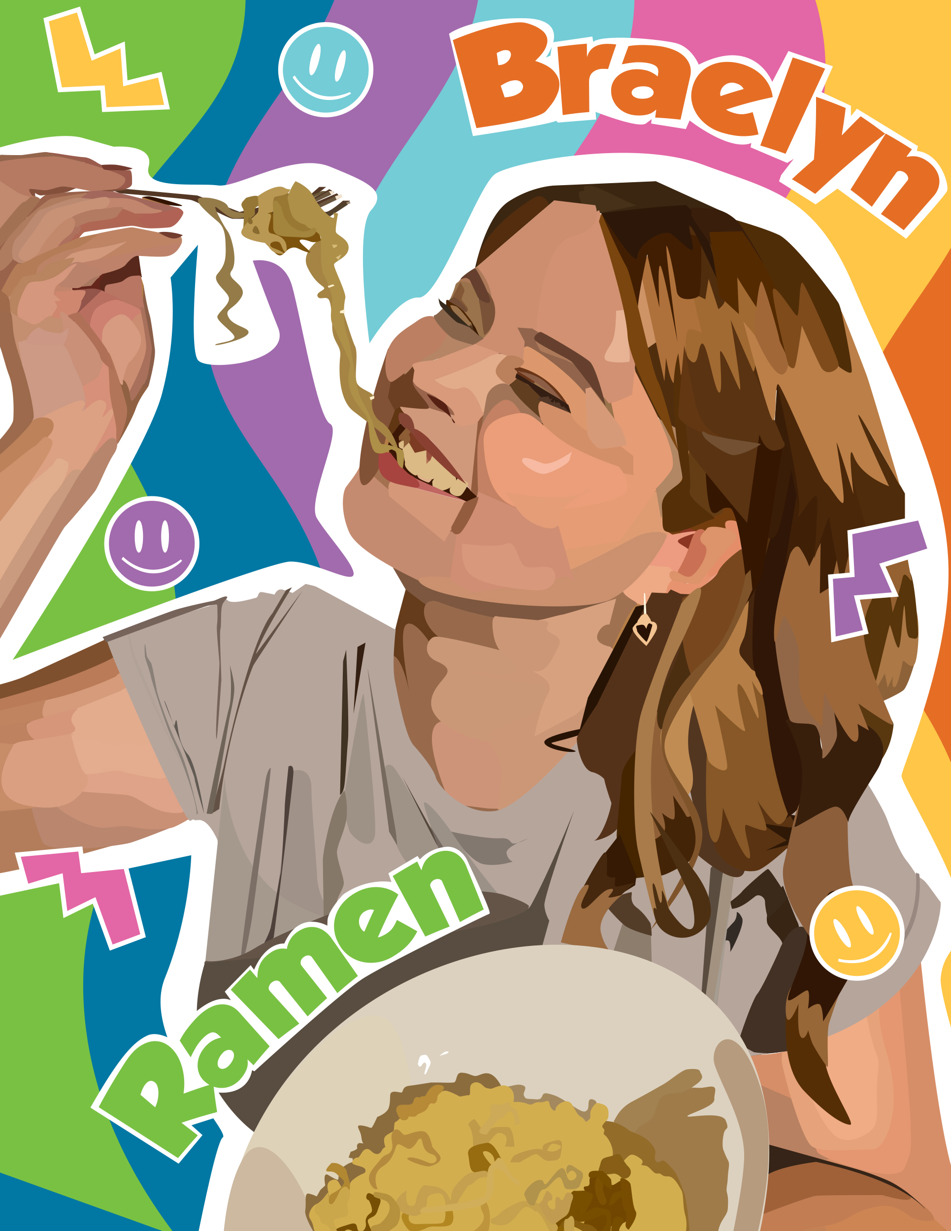 Illustration of smiling girl eating ramen. Colorful lines fill the background. There are smiley faces and organic shapes spread out on the image. Above the girl is the text: "Braelyn". Above the bowl is the text: "ramen".